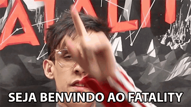 a man giving the middle finger with the words " seja benvindo ao fatality " below him
