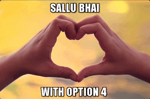 a person making a heart shape with their hands with the words " sallu bhai with option 4 " below it