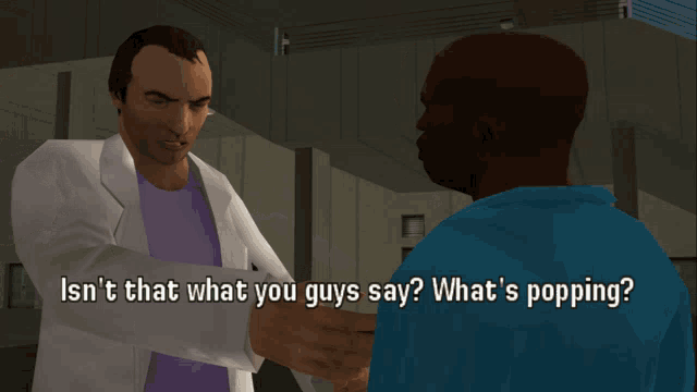 two men are talking in a video game and one of them says " isn t that what you guys say "