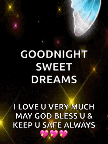 i love u very much may god bless u & keep u safe always .