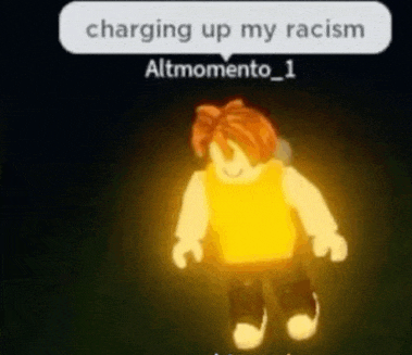 a roblox character is glowing in the dark and has a speech bubble that says charging up my racism .