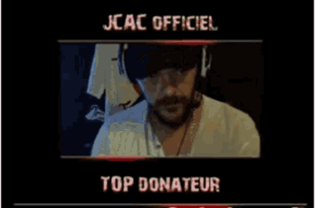 a video of a man with a beard and headphones says jcac officiel top donateur
