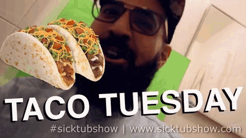 Sicktubshow Tacos GIF - Sicktubshow Tacos Taco GIFs