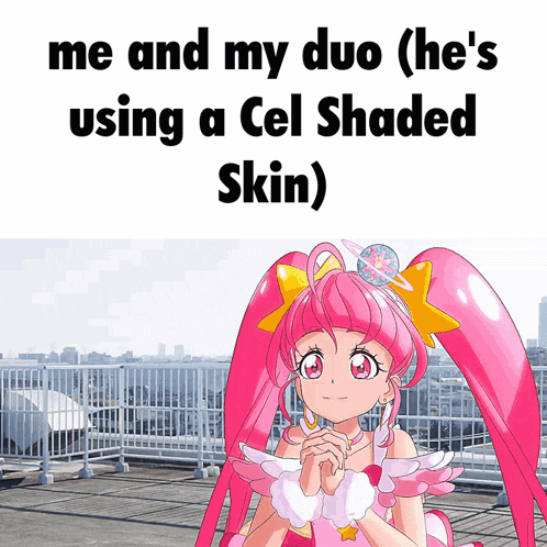 a picture of a girl with the words me and my duo ( he 's using a cel shaded skin ) above her