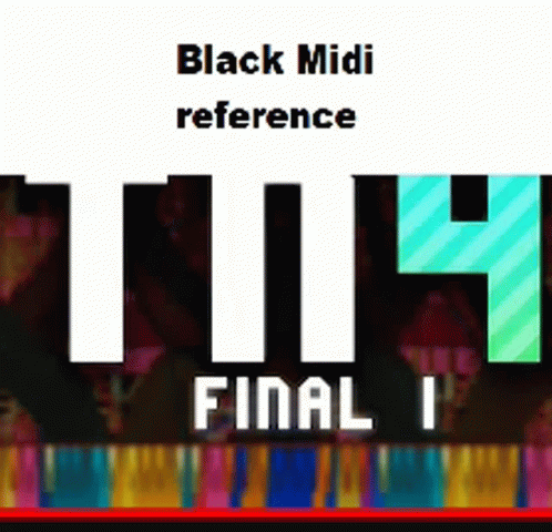 Black Midi Reference GIF - Black Midi Reference GIFs