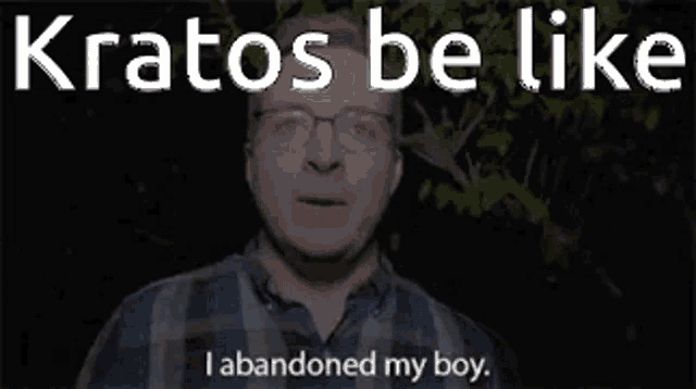 a man in a plaid shirt is walking in the dark with the words kratos be like i abandoned my boy .