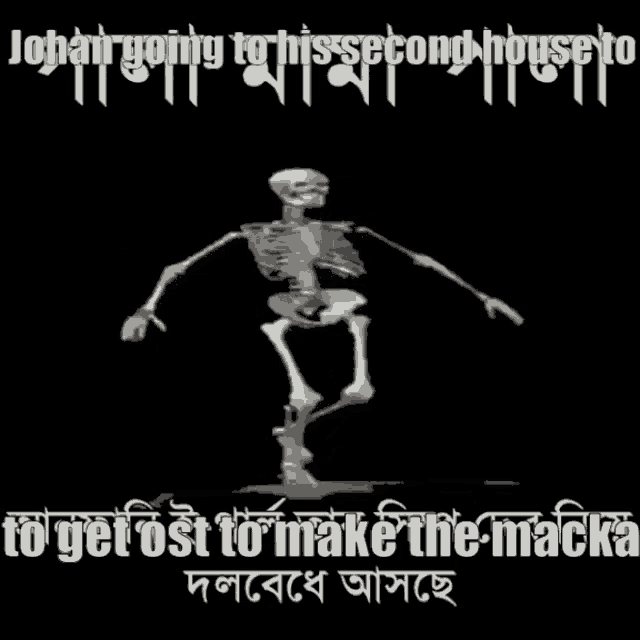 a picture of a skeleton dancing with the words johan going to his second house