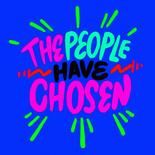 The People Have Chosen Respect Democracy GIF - The People Have Chosen Respect Democracy Count Every Vote GIFs