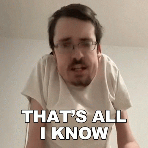 Thats All I Know Ricky Berwick GIF - Thats All I Know Ricky Berwick Therickyberwick GIFs