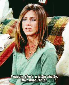 We Can'T All Be Perfect GIF - Rachel Friends Slutty GIFs