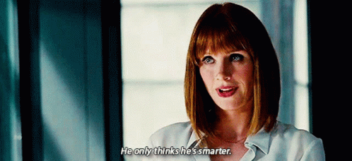 Jurassic World Claire Dearing GIF - Jurassic World Claire Dearing He Only Thinks Hes Smarter GIFs