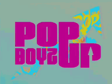 pop boys up is written in bright pink letters on a green background