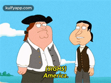 two cartoon characters are standing next to each other and one of them is saying " sighs america "