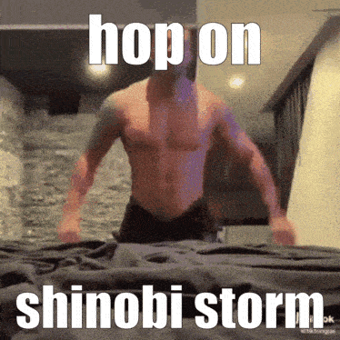a shirtless man is doing push ups with the words hop on shinobi storm above him