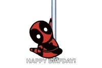 deadpool is dancing on a pole with the words `` happy birthday '' .