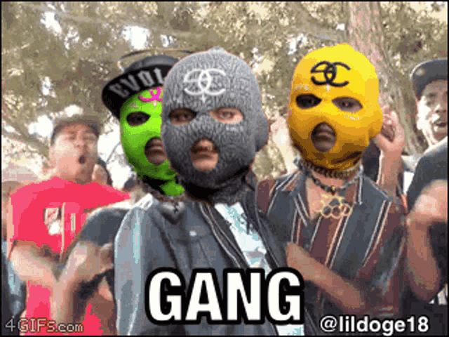 a group of people wearing ski masks with gang written on it