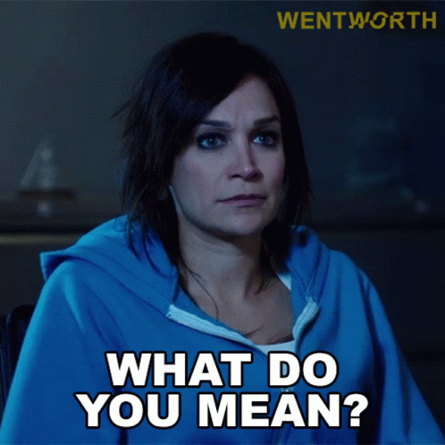What Do You Mean Franky Doyle GIF - What Do You Mean Franky Doyle Wentworth GIFs