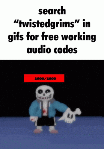a cartoon of sans holding a skull with the words search " twistedgrims " in gifs for free working audio codes