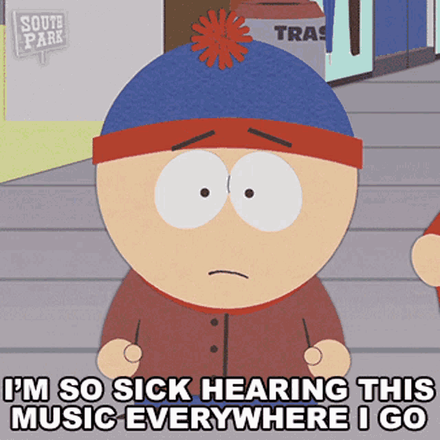 Im So Sick Hearing This Music Everywhere I Go Stan Marsh GIF - Im So Sick Hearing This Music Everywhere I Go Stan Marsh South Park GIFs