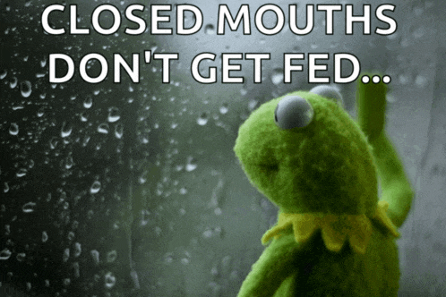 kermit the frog looking out a window with the words " closed mouths do n't get fed "