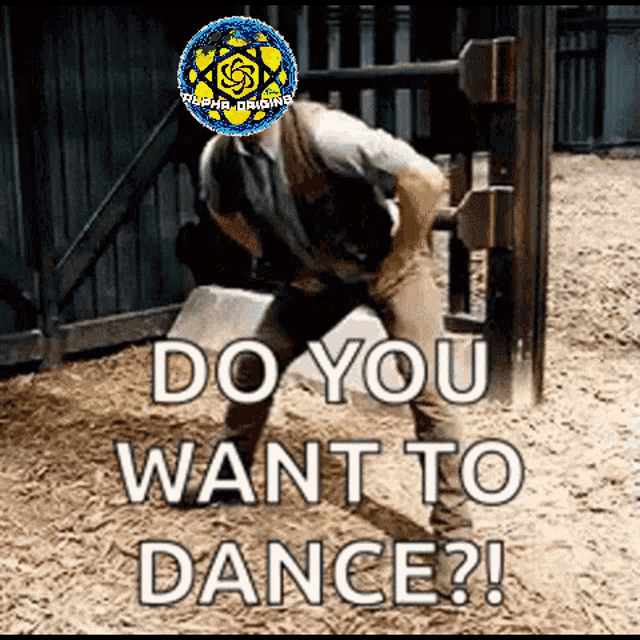 a man is standing in the dirt with the words do you want to dance behind him