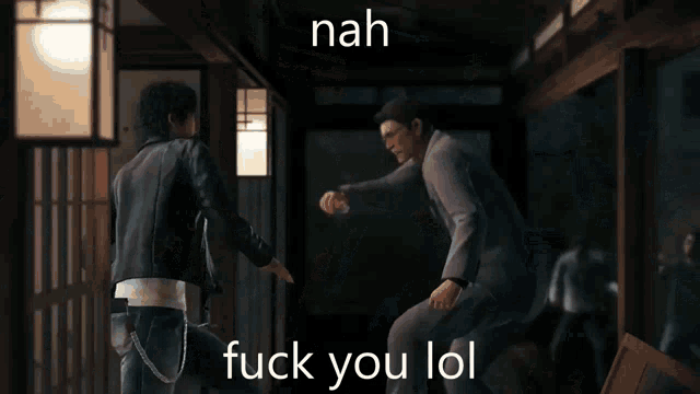 a screenshot of a video game with the words " nah fuck you lol " at the bottom