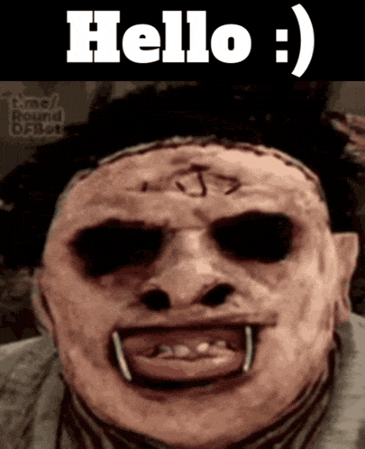 a picture of a scary face with the words hello written on it