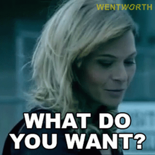 What Do You Want Erica Davidson GIF - What Do You Want Erica Davidson Wentworth GIFs