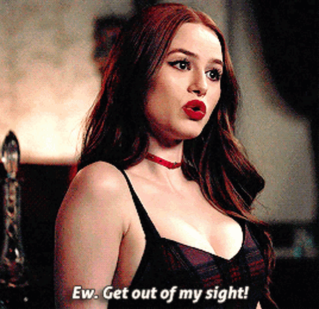 a woman in a black top is saying " ew get out of my sight "