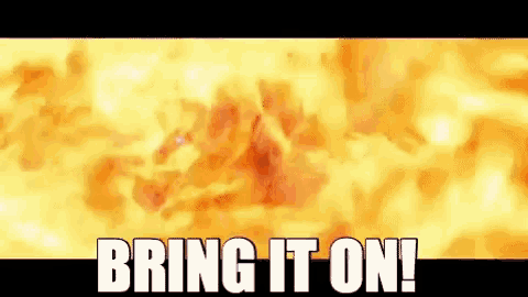 a picture of a fire with the words bring it on in white letters