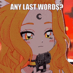 a picture of a girl holding a gun with the words any last words above her