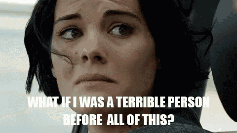 a close up of a woman 's face with a caption that says what if i was a terrible person before all of this