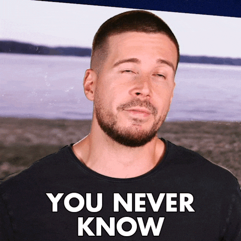 You Never Know What Can Happen Vinny Guadagnino GIF - You Never Know What Can Happen Vinny Guadagnino Jersey Shore Family Vacation GIFs