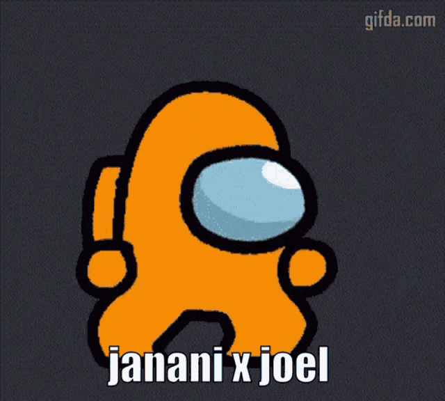 an orange among us character with the words janani x joel written below it