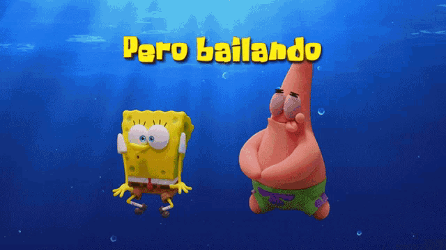 a picture of spongebob and patrick that says pero bailando on it