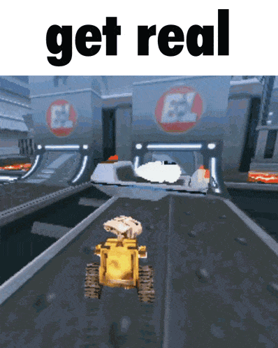 Get Real Wall-e GIF - Get Real Wall-e Walle GIFs