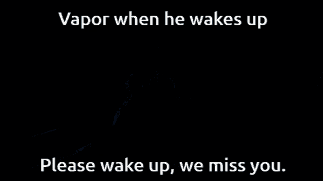 a picture of a man with the words vapor when he wakes up