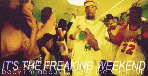 It'S The Freaking Weekend 3 GIF - Weekend R Kelly Ignition GIFs
