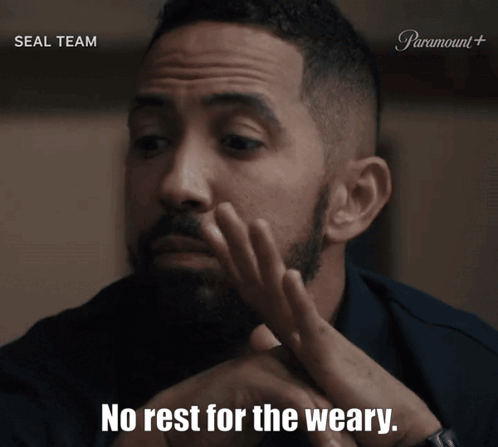 No Rest For The Weary Seal Team GIF - No Rest For The Weary Seal Team Ray Perry GIFs