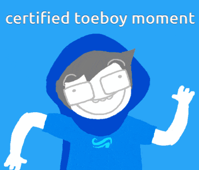 a blue background with a cartoon character and the words certified toeboy moment on it