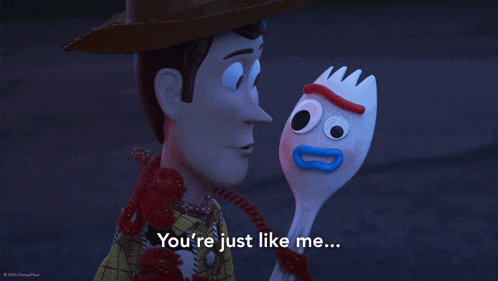 woody from toy story holding a fork and saying " you 're just like me ... "