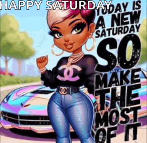 a cartoon of a woman standing in front of a car with the words happy saturday is a new saturday so make the most of it