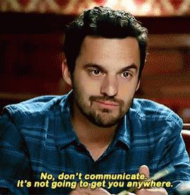 New Girl No Dont Communicate GIF - New Girl No Dont Communicate Its Not A Going You Anymore GIFs