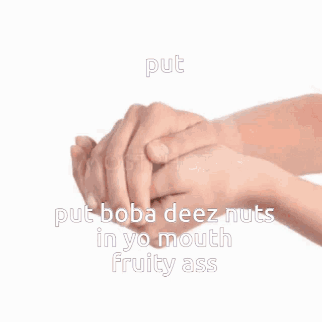 two hands holding a picture of a girl holding a banana and the words put put boba deez nuts in yo mouth fruity ass