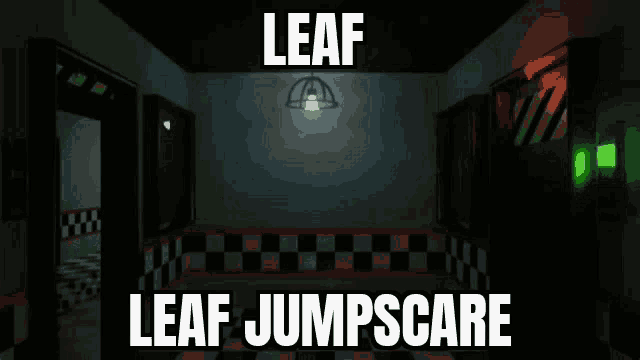 a green leaf with the words leaf leaf jumpscare below it