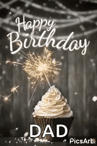 a happy birthday dad greeting card with a cupcake and a sparkler .