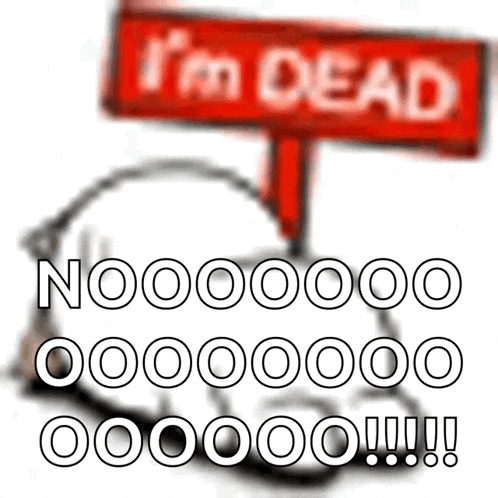 a sign that says " i 'm dead " with a skull in the background