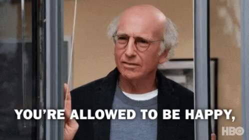 Larry David Youre Allowed To Be Happy GIF - Larry David Youre Allowed To Be Happy Curb Your Enthusiasm GIFs