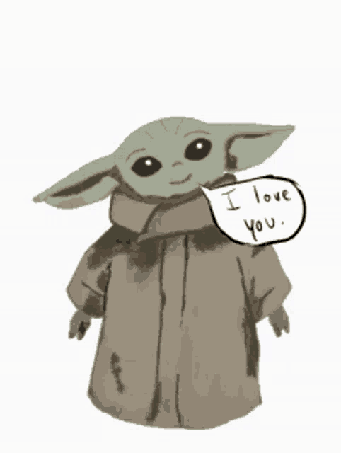 a baby yoda with a speech bubble that says " i love you "