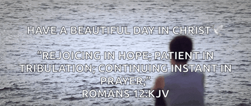 a quote from romans 12 k jv says have a beautiful day in christ